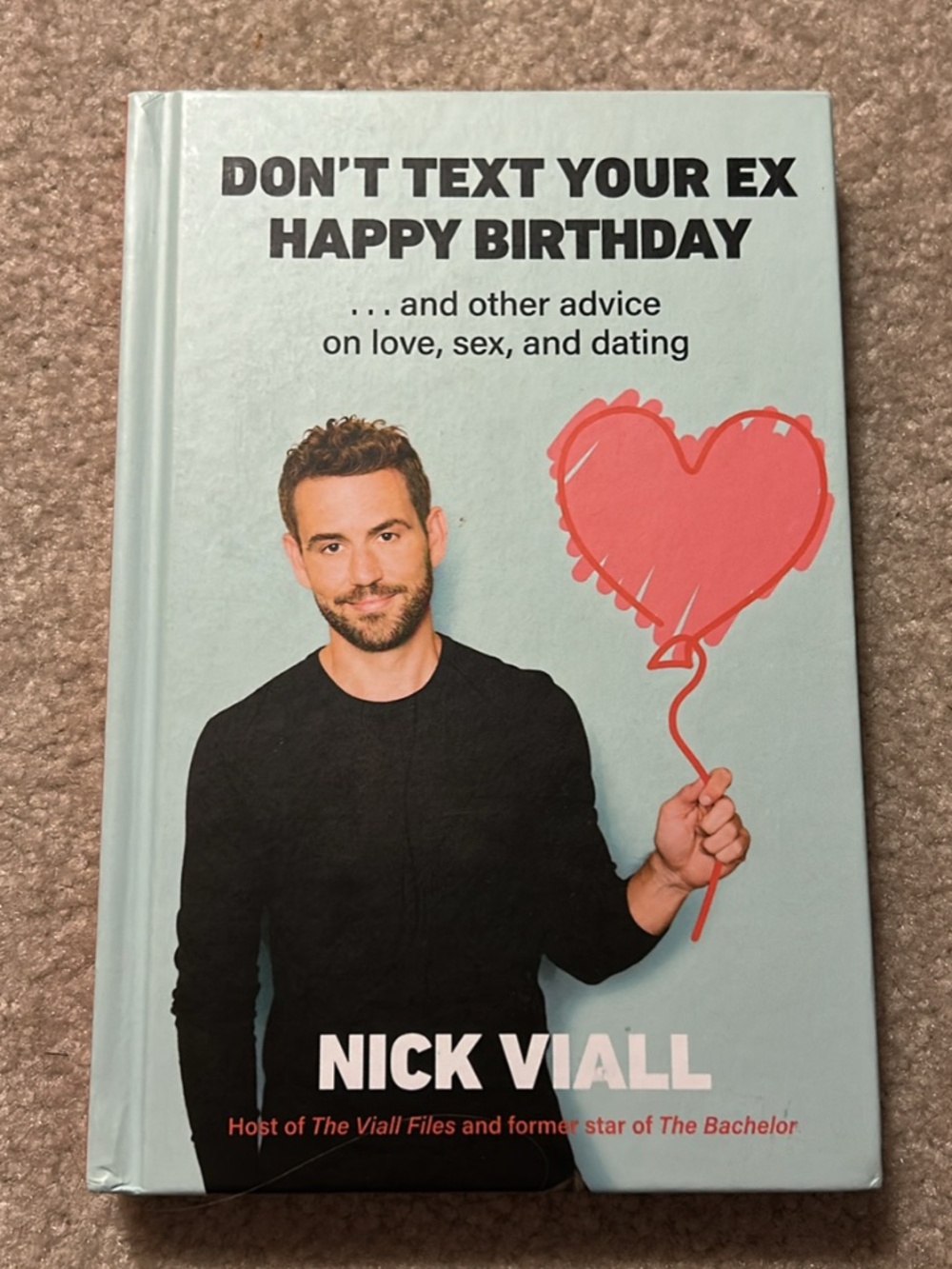 Don’t Text Your Ex Happy Birthday Nick Viall The Bachelor